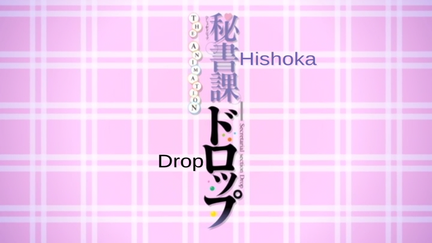 Hishoka Drop The Animation (SSHK)