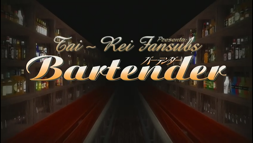 Bartender (Tai-Rei Fansubs)