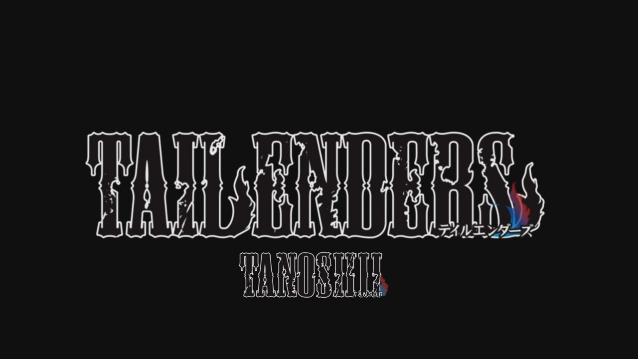Tailenders (Tanoshii Fansub)