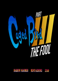 Caged Bird 3: The Fool