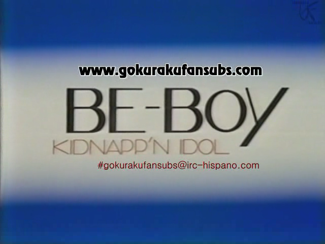 Be-Boy Kidnapp’n Idol (Gokuraku Fansubs)