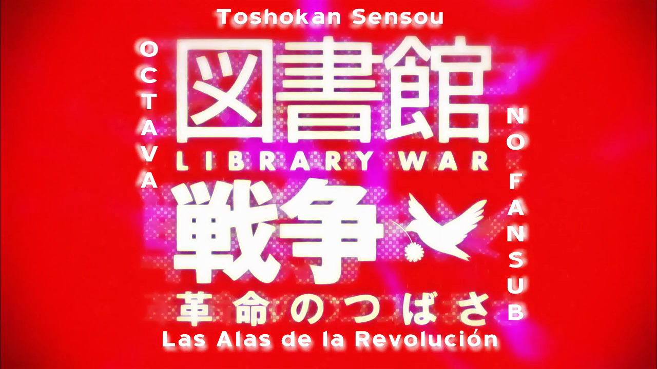 Toshokan Sensou: Kakumei no Tsubasa (Octav@ no Fansub)