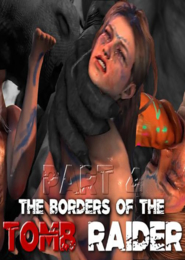 The Borders of the Tomb Raider - Part 4