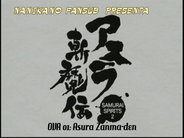 Samurai Spirits 2: Asura Zanmaden  (Nanikano Fansub)