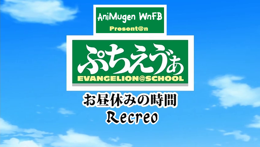 Puchi Eva: Evangelion@School (Animugen Fansub; Wish no Friki Blog Fansub)