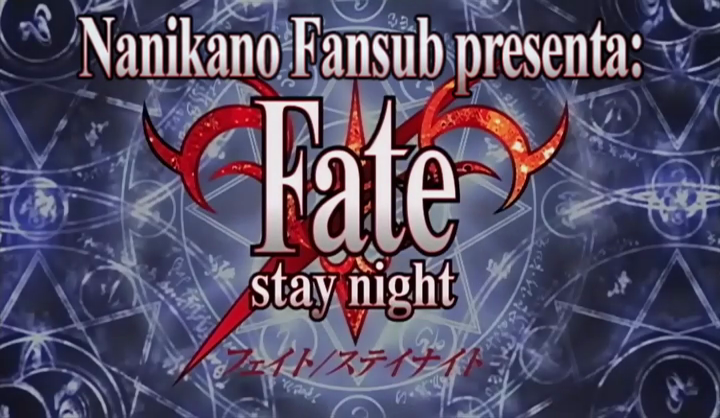Fate/Stay Night (Nanikano Fansub)